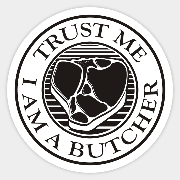 Trust me, I am a Butcher Sticker by sifis